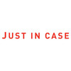 Just In Case